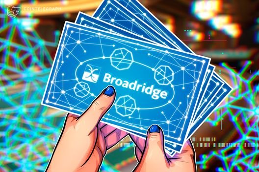 Broadridge expands tokenized securities infrastructure amid Wall Street blockchain push